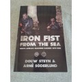 Iron Fist From The Sea: South Africa`s Seaborne Raiders 1978-1988 - Steyn & Soderlund *SIGNED*