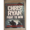 Fight to Win - deadly skills of the elite forces - Chris Ryan