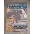 The Eagles of Swartkop - South Africas first military air base - Dave Becker - African Aviation Seri