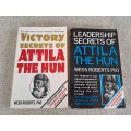 Attila The Hun - Victory Secrets of AND Leadership Secrets of - Wess Roberts