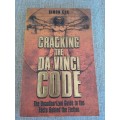 Cracking the Da Vinci Code : The Unauthorized Guide to the Facts behind the Fiction - Simon Cox