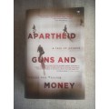 Apartheid Guns and Money: A Tale of Profit - Hennie van Vuuren