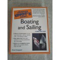 The Complete Idiot`s Guide to Boating and Sailing - Frank Sargeant