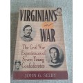 Virginians at War: The Civil War Experiences of Seven Young Confederates - John G. Selby