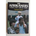 The Afrikaners: Their last Great Trek - Leach