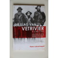 Die Slag van Vetrivier 4-5 Mei 1900  - Pieter Labuschagne