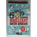 50 Flippen Brilliant South Africans by Alexander Parker with cartoons by Zapiro