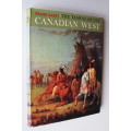 The Taming of the Canadian West - Frank Rasky