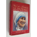 Such a Vison on the street - Mother Teresa - The Spirit and the Work - Egan