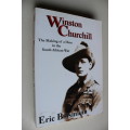 Winston Churchill:The Making of a Hero in the South African War - Eric Bolsmann