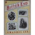 To the Bitter End - A Photographic History of the Anglo-Boer War 1899 1902 - Emanoel Lee
