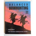 Balanced Bowhunting 2 - Dave Holt - Modern Bowhunting Guide