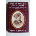 Karel Schoeman, Only an Anguish to Live Here: Olive Schreiner and the Anglo-Boer War, 1899-1902