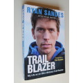 SIGNED: Trail Blazer: My Life as an Ultra-Distance Trail Runner - Ryan Sandes