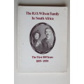 The R.O. Wilson Family in South Africa - the first 100 years 1899 - 1999