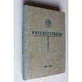 Die Geskiedenis van POTCHEFSTROOM 1838-1938 -- Wessel J. Badenhorst
