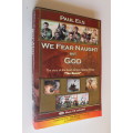 We Fear Naught But God.   The Story of the South African Special Forces - Paul Els