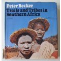 Trails and Tribes in Southern Africa -   Peter Becker