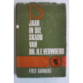 GETEKEN: 13 Jaar in due Skadu van Dr. H.F. Verwoerd - Fred Barnard