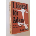 I Looked For Adam - The Story Of The Men Who Searched For The Origins Of Mankind - Wendt