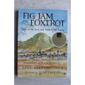 FIG JAM AND FOXTROT Tales of life, love and food in the Karoo. Lynn Bedford Hall