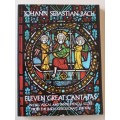 Johann Sebastian Bach  - Eleven Great Cantatas in full vocal and instrumental score