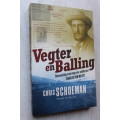 Vegter en Balling Boereoorlog-ervarings van veldkornet Charles von Maltitz    - Chris Schoeman