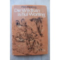 Die Wildtuin is hul Woning- Piet Meiring-Illustrasies- TO Honiball, Chris Ebersohn