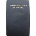 PIONEER DAYS IN NATAL -  Barbara Buchanan