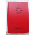 A Man called Lion - Life and Times of John Howard  - Capstick