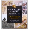 Dinosourusse, Diamante & Demokrasie - `n Geskiedenis Van Suid-Afrika -  Wilson, A Botha