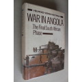WAR IN ANGOLA: The final South African Phase  -  Helmoed-Romer Heitman