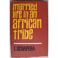 MARRIED LIFE IN AN AFRICAN TRIBE  ~ ISAAC SCHAPERA