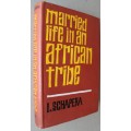 MARRIED LIFE IN AN AFRICAN TRIBE  ~ ISAAC SCHAPERA