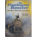 The Flamboyant Rooster and other Tshivenda songs stories - edited Jaco Kruger