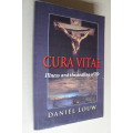 SIGNED: Cura Vitae - Illness and the healing of life - Daniel Louw