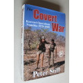 The Covert War - Koevoet Operations Namibia 1979-1989 - By Peter Stiff