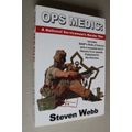 SIGNED: Ops Medic: A National Serviceman`s Border War - Steven Webb