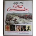 Battles of the Great Commanders - Anthony Livesey
