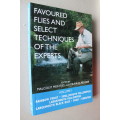 Favoured Flies and Select Techniques of the Experts. Volume 1  - Meintjes & Pedder