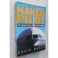 Naked Pilot: The Human Factor in Aircraft Accidents - Beaty