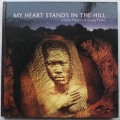 My Heart Stands in the Hill -    Deacon, Janette & Forster, Craig