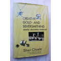 Creative Gold and Silversmithing  - Choate