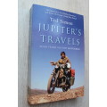Jupiters Travels: Four Years Around the World on a Triumph - Ted Simon