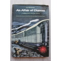 An Affair of Chances: A Submariner`s Odyssey, 1939-1944 by Ian McGeoch