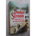 Donker Stroom : Eugene Marais en Die Anglo-Boereoorlog / Carel Van Der Merwe