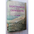 Eight Months in an Ox-Waggon Reminiscenes of Boer Life - E F Sandeman