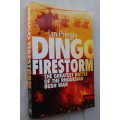 Dingo Firestorm, The Greatest Battle of the Rhodesian Bush War - Ian Pringle