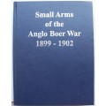 SIGNED: Small Arms of the Anglo-Boer War 1899 to 1902 -- Ron Bester