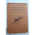 THE STORY OF KINGSLEY FAIRBRIDGE by himself